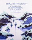 Fernão de Magalhães - O Homem Que Se Transformou em Planeta