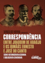 Correspondência entre Joaquim de Araújo e os Irmãos Ernesto e José do Canto