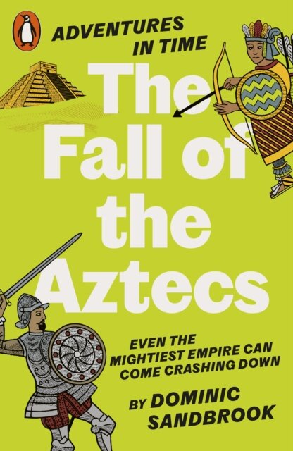 Adventures In Time: The Fall Of The Aztecs