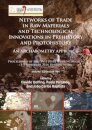 Networks of trade in raw materials and technological innovations in Prehistory and Protohistory: an archaeometry approach