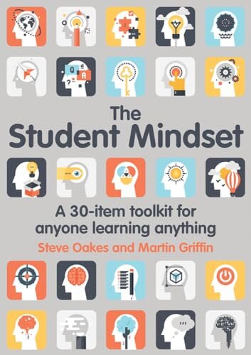The Student Mindset : A 30-item toolkit for anyone learning anything