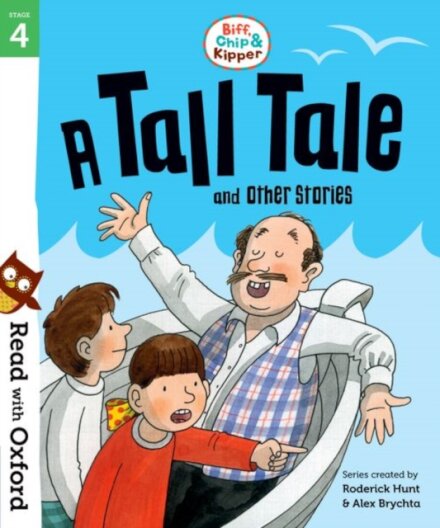 Read with Oxford: Stage 4 Biff, Chip and Kipper: A Tall Tale and Other Stories