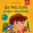 Eu Sou Mais Forte Que A Ansiedade