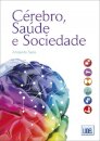 Cérebro, Saúde E Sociedade