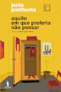 Aquilo em Que Preferia Não Pensar