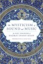 The Mysticism of Sound and Music : The Sufi Teaching of Hazrat Inayat Khan