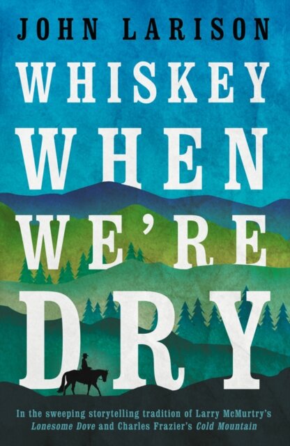 Whiskey When We'Re Dry