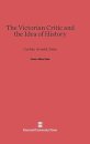 The Victorian Critic and the Idea of History