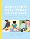 Montessori para Todas as Famílias