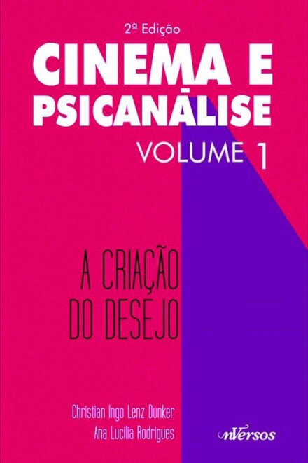Cinema E Psicanálise V.01 A Criação Do Desejo
