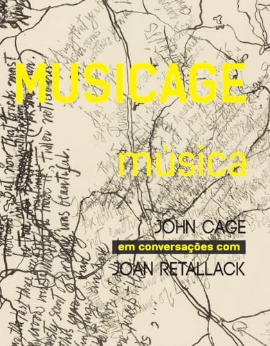 Musicage Música John Cage Em Conversações Com Joan Retallack