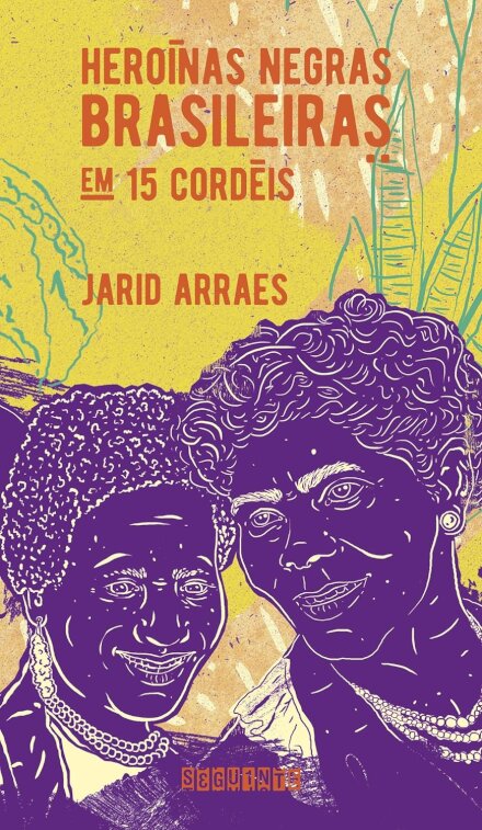 Heroínas Negras Brasileiras Em 15 Cordéis