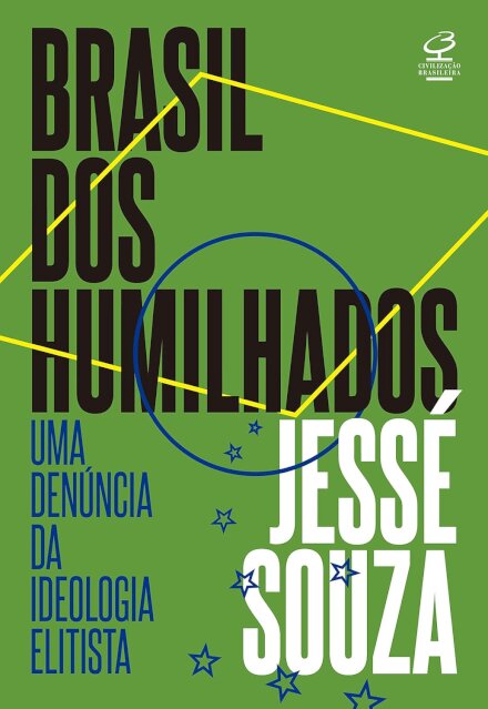 Brasil Dos Humilhados: Uma Denúncia Da Ideologia Elitista
