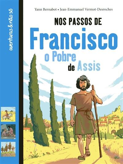 Nos Passos de Francisco - O Pobre de Assis