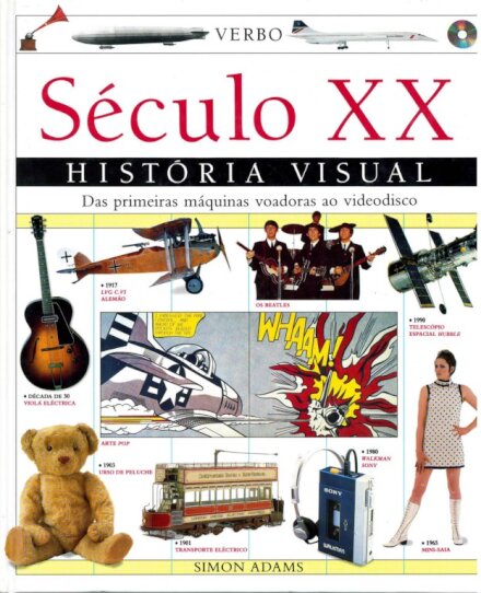 História Visual - Século XX - Das primeiras máquinas voadoras ao videodisco