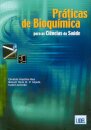 Práticas de Bioquimica Para As Ciências Saúde