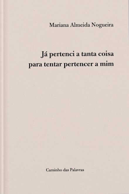 Já Pertenci a Tanta Coisa para Tentar Pertencer a Mim