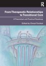 From Therapeutic Relationships to Transitional Care