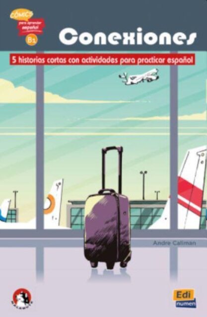 Conexiones: 5 Historias Cortas Actividades Practicar Español B1