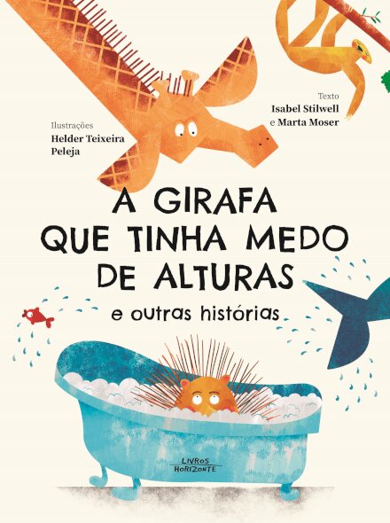 A Girafa Que Tinha Medo De Alturas E Outras Histórias