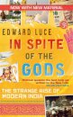 In Spite of the Gods: The Strange Rise of Modern India