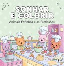 Sonhar e Colorir: Animais Fofinhos e as Profissões