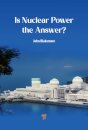 Is Nuclear Power the Answer?
