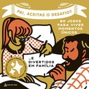 Pai, Aceitas O Desafio?