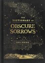 The Dictionary Of Obscure Sorrows