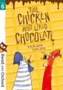 Read with Oxford: Stage 6 The Chicken Who Liked Chocolate