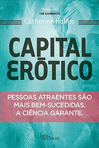 Capital Erótico: Pessoas Atraentes São Mais Bem-Sucedidas
