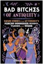 Bad Bitches of Antiquity