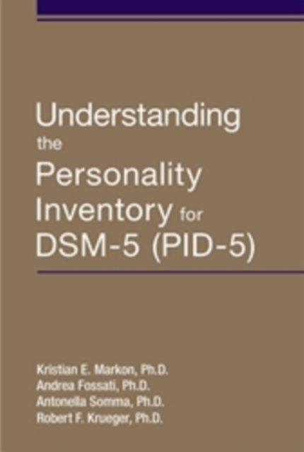 Understanding the Personality Inventory for DSM-5 (PID-5)