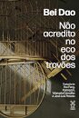 Não acredito no eco dos trovões