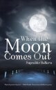 When the Moon Comes Out