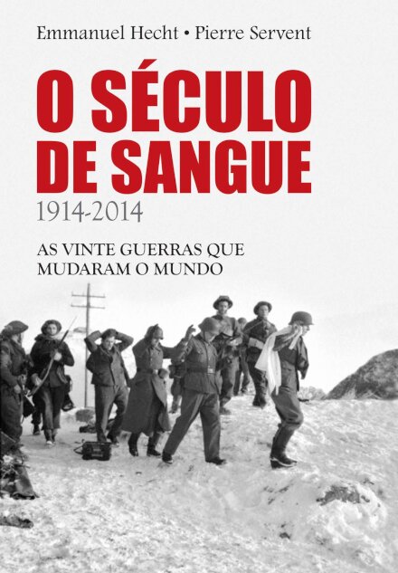 O Século De Sangue 1914-2014: 20 Guerras Que Mudaram Mundo