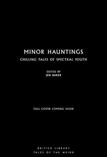Minor Hauntings : Chilling Tales of Spectral Youth
