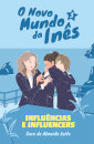 O Novo Mundo da Inês - Influências e Influencers  Livro 3