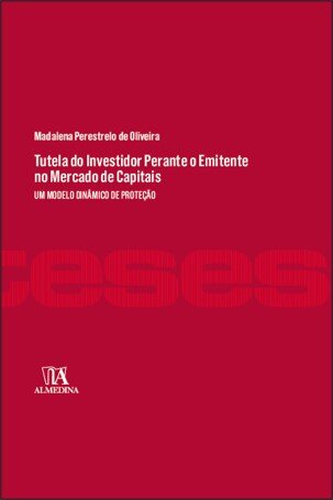 Tutela Do Investidor Perante O Emitente No Mercado De Capitais: Um Modelo Dinâmico De Proteção