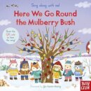 Sing Along With Me! Here We Go Round The Mulberry
