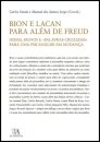 Bion e Lacan para além de Freud: ideias, signos e «palavras cruzadas» para uma psicanálise em mudança