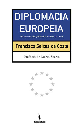 Diplomacia Europeia - Instituições, Alargamento e o futuro da União