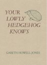 Your Lowly Hedgehog Knows
