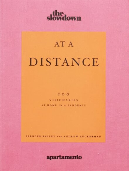 At a Distance: 100 Visionaries at Home in a Pandemic
