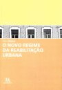 O Novo Regime da Reabilitação Urbana