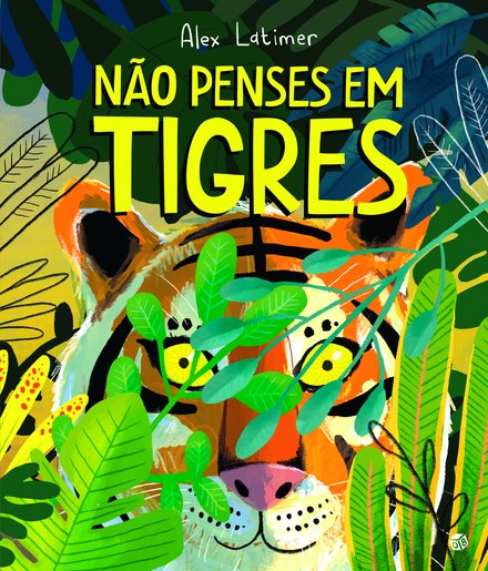 Não Penses Em Tigres