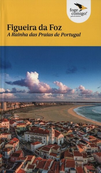 Figueira da Foz - A Rainha das Praias de Portugal