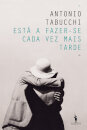 Está a Fazer-se Cada Vez Mais Tarde