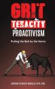 Grit + Tenacity + Proactivism