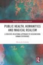 Public Health, Humanities and Magical Realism